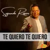 Segundo Rosero - Te Quiero Te Quiero